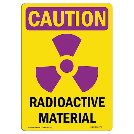 Signmission OSHA RADIATION Sign, Radioactive Materials, 7in X 5in, 7" H, 5" W, Portrait, OS-CR-D-57-V-10270 OS-CR-D-57-V-10270